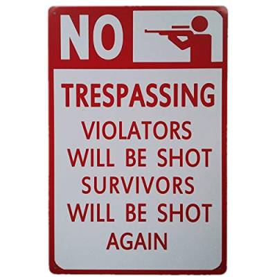 Schild No Trespassing Violators Will Be Shot Survivors Will Be Shot Again Secutity Warnschilder, lustige Waffenschilder Retro Vintage Bar Metallschild 20,3 x 30,5 cm von SIGNT
