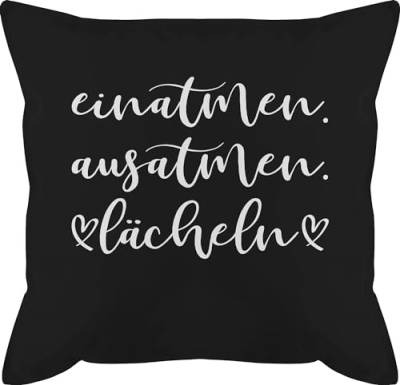 Shirtracer Kissen 50x50 - Statement mit Sprüchen - Einatmen. Ausatmen. Lächeln - weiß - 50 x 50 cm - Schwarz - Kissenbezug Spruch sprüche einatmen bezug und fuellung spruechen ausatmen männerkissen von Shirtracer