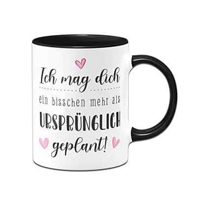 Tassenbrennerei Original - Tasse mit Spruch: Ich mag dich ein bisschen mehr als ursprünglich geplant! - Kaffeetasse als Geschenk Freundin, Freund (Schwarz) von Tassenbrennerei