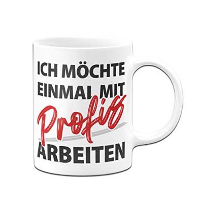 Tassenbrennerei Tasse mit Spruch Einmal mit Profis Arbeiten - Kaffeetasse lustig für Chef, Arbeitskollegen - Spülmaschinenfest - beidseitig Bedruckt (Weiß) von Tassenbrennerei