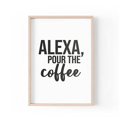 Lustiger Zitat Druck | Home Prints | Alexa Pour The Coffee | Wandkunst Ästhetische Koffein-Teeküche | A4 A3 A5 *Rahmen nicht im Lieferumfang enthalten * - PBH69 von Tongue in Peach