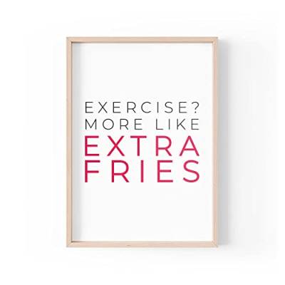 Tongue in Peach Lustiger Zitat Druck | Home Prints | Exercise More Like Extra Fries | Ästhetisches Wandkunst, albernes Zitat | A4 A3 A5 *Rahmen nicht im Lieferumfang enthalten * - PBH174 von Tongue in Peach