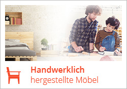 Handwerklich hergestellte Möbel