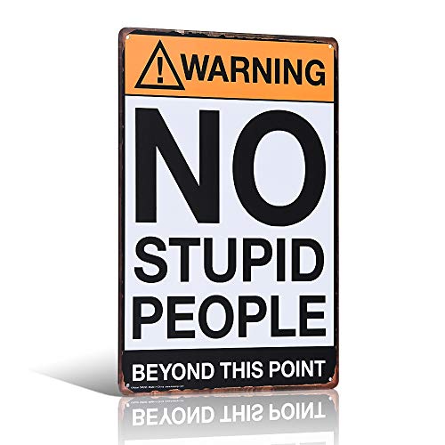 不适用 Rustikales Metall-Blechschild mit Aufschrift "Warning No Stupid People Beyond This Point", Wanddekoration, 20,3 x 30,5 cm von 不适用
