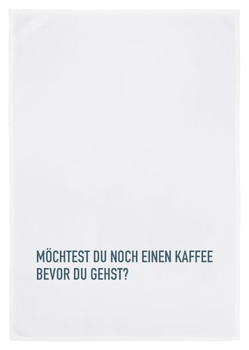 Geschirrtuch weiß, Möchtest du noch einen Kaffee bevor du gehst von 17;30 HOME
