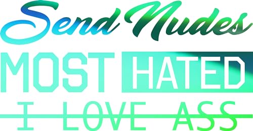 Auto-Aufkleber Set für Heckscheibe, 3 Schriftzüge, Send Nudes, Most Hated, I love ass (Holo Oilslick Smaragdgrün, 55cm x 26,7cm) von 1A Style Sticker