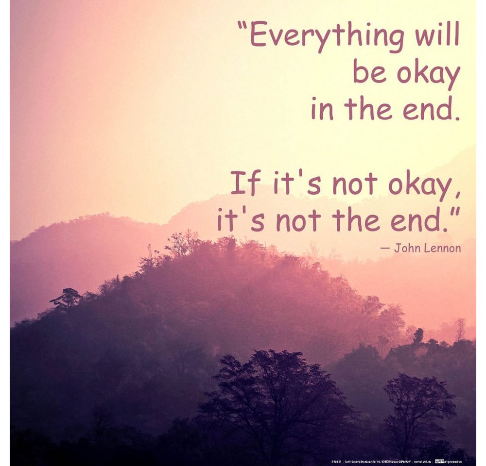 1art1 Kunstdruck Motivation - Everything Will Be Okay In The End. If It's Not Okay, It's Not The End von 1art1