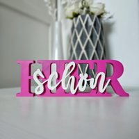 Dekoaufsteller Schön Hier - Freie Farbwahl 3D Druck Aus Pla von 3DLetterLoft