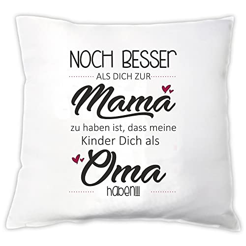 4you Design Deko-Kissen -Noch Besser als Dich zur Mama zu haben ist, DASS Meine Kinder Dich als Oma haben- Geschenkidee zum Muttertag von 4you Design