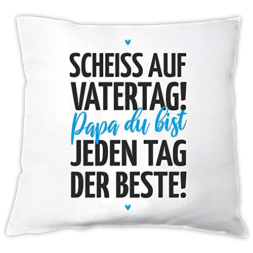 4you Design Deko-Kissen -Scheiss auf Vatertag. Papa du bist jeden Tag der Beste- Zierkissen mit lustigem Spruch zum Vatertag – Geschenkidee für Papa von 4you Design