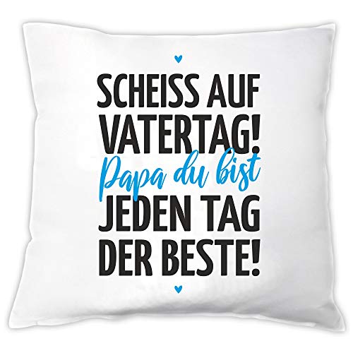 4you Design Deko-Kissen -Scheiss auf Vatertag. Papa du bist jeden Tag der Beste- Zierkissen mit lustigem Spruch zum Vatertag – Geschenkidee für Papa von 4youDesign
