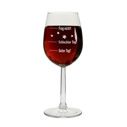 Weißweinglas -Guter Tag, Schlechter Tag - Frag nicht- Weinglas mit Gravur - Geschenkidee zu Weihnachten & zum Geburtstag von 4youDesign