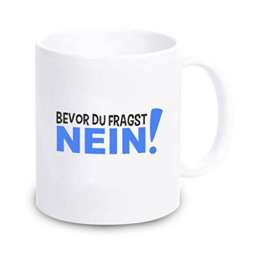 4youDesign Tasse Bevor Du fragst Nein! - Kaffeebecher Geschirr Geschenkidee für sie/ihn/Frau/Mann/Freundin/Freund - Geschenk Geburtstagsgeschenk ausgefallen originell pfiffig von 4youDesign