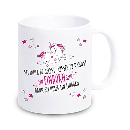 4youDesign Tasse mit Einhorn Motiv Sei Immer Du selbst, ausser Du Kannst EIN Einhorn Sein, dann sei EIN Einhorn! von 4youDesign