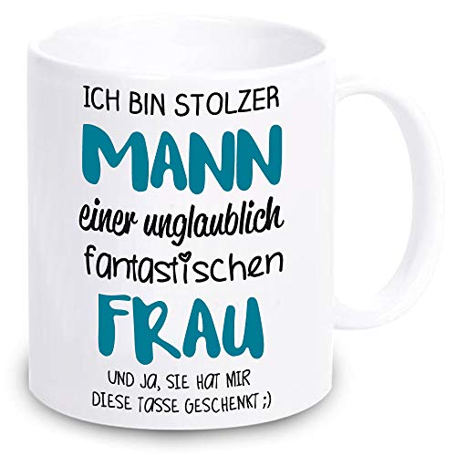 weiße TASSE -Ich bin stolzer Mann einer unglaublich fantastischen Frau- Geschenkidee Geburtstag Valentinstag KAFFEEBECHER mit Spruch für ihn (Mann) von 4youDesign