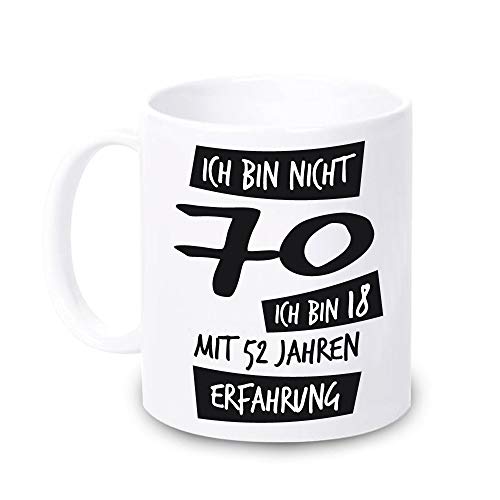 weiße TASSE mit Spruch -Ich bin nicht 70 – Ich bin 18 mit 52 Jahren Erfahrung- Geschenkidee zum runden Geburtstag für sie & für ihn KAFFEEBECHER (70) von 4youDesign