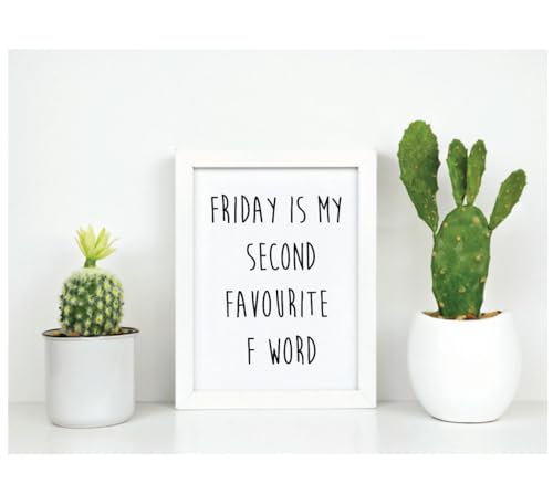 60 Second Makeover Limited Inspirierendes Zitat "Friday Is My Second Favourite F" in weißem Rahmen von 60 Second Makeover