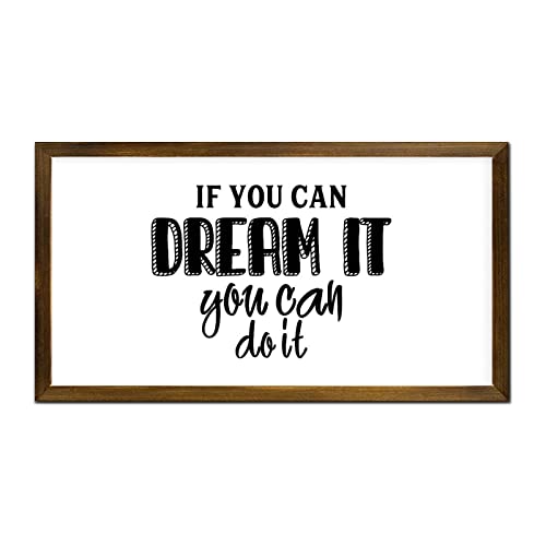 Holzrahmen mit Aufschrift ''If You Can Dream It You Can Do It'', Wörter zum Aufhängen, Holzschild, Bauernhaus, Wanddekoration, Bauernhaus, rustikales Holz für Küche, Wohnzimmer, Schlafzimmer, Zuhause, von 762GUZIUA