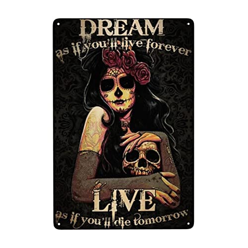 Metallschild Sugar Skull Girl Dream, Als Ob Du Für Immer Lebst, Lebe, Als Ob Du Morgen Sterben Würdest Wanddekoration Vintage Blechschild Vintage Lustiges Blechschilder Für Garage 20x30 cm von 917