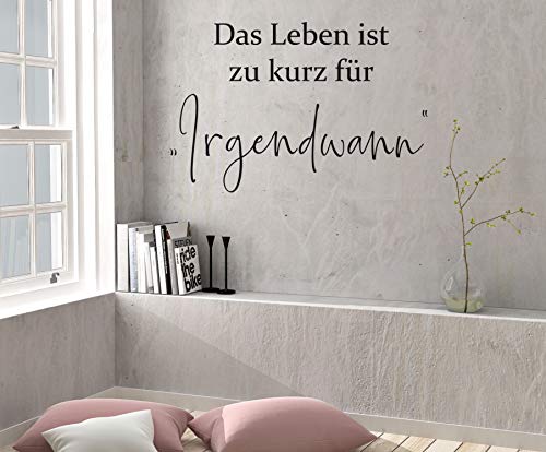 A&D-Foliendesign Das Leben ist zu kurz für irgendwann - Wandtattoo Wandaufkleber Wandsticker Spruch Zitat mit Größen und Farbauswahl von A&D-Foliendesign