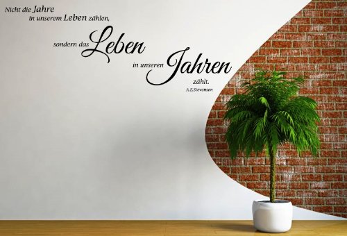 Wandtattoo Spruch ***Nicht die Jahre in unserem Leben zählen, sondern das Leben in unseren Jahren zählt! Größen u. Farbauswahl - von A&D Design (120cm x 45cm) von A&D design Deutschland