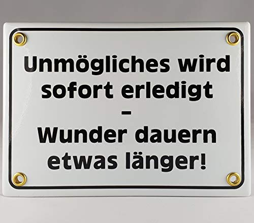 A.G.S. Emaille Schild Handarbeit Nr.13 - Unmögliches Wird sofort erledigt - Wunder dauern etwas länger von A.G.S.