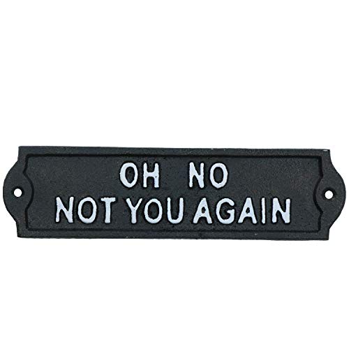Oh No Not You Again Gusseisen-Schild für Tür, Wand, Haus, Tor, Garten von AB Tools