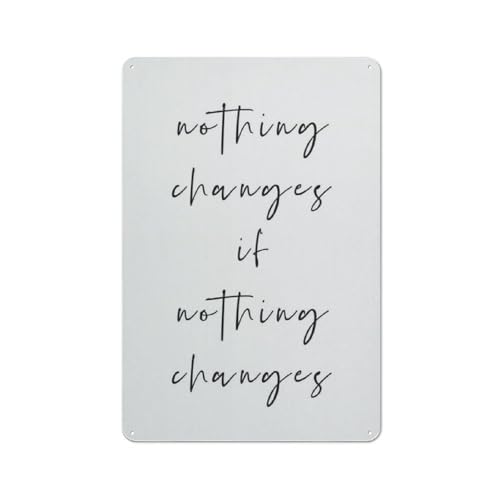 ACDOET Rustikales Metall-Blechschild "Nothing Changes If Nothing Changes If Nothing Changes Home" Wanddruck, schwarz-weißes Zitat, Poster, dekorative Malerei, Wandkunst, Wohnzimmer, Poster, ACDOET Rustikales Metall-Blechschild "Nothing Changes If Nothing Changes If Nothing Changes Home" Wanddruck, schwarz-weißes Zitat, Poster, dekorative Malerei, Wandkunst, Wohnzimmer, Poster, von ACDOET