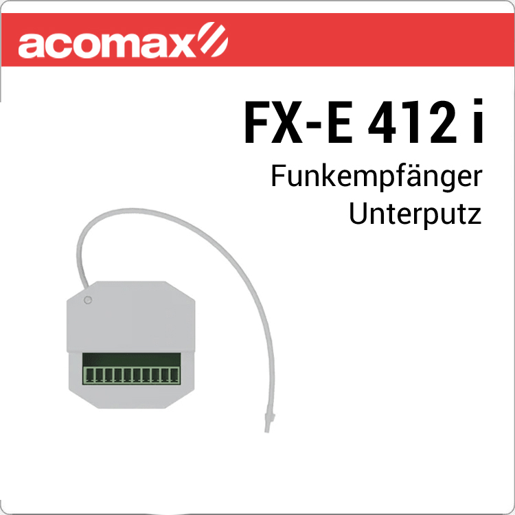 FX-E 412 i ACOMAX Funkempfänger für Unterputzdose FX-E 412 i ACOMAX Funkempfänger für Unterputzdose von ACOMAX