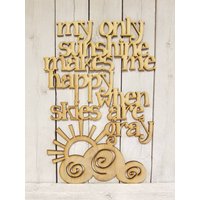 My Only Sunshine Makes Me Happy When Skies Are Gray - Laser Holzschild Wanddekor Unfertiger Geschenkkranz Zitat Spruch You Are My My Only Sunshine Makes Me Happy When Skies Are Gray - Laser Holzschild Wanddekor Unfertiger Geschenkkranz Zitat Spruch You Are My von ADORNaMENTSshop