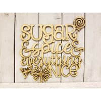Sugar & Spice & Everything Nice - Lasergeschnittene Holzschild Spruch Kleine Mädchen Sind Gemacht Von Sugar & Spice & Everything Nice - Lasergeschnittene Holzschild Spruch Kleine Mädchen Sind Gemacht Von von ADORNaMENTSshop
