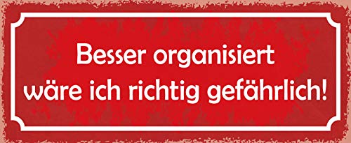 AGDeko® Blechschild 27x10 cm Besser organisiert wäre ich richtig gefährlich Spruch verrückt Leben von AGDeko André Günther Dekoration & Style