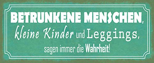 AGDeko® Blechschild 27x10 cm Betrunke Menschen kleine Kinder und Leggings sagen Immer die Wahrheit Gesellschaft Klamotten Motivation Spruch von AGDeko André Günther Dekoration & Style