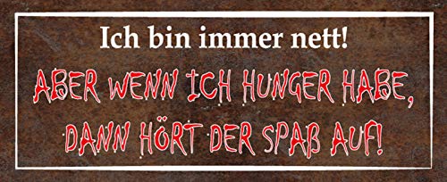 AGDeko® Blechschild 27x10 cm Ich bin immer Nett Aber wenn ich Hunger habe dann hört der Spaß Auf Spruch Lustig von AGDeko André Günther Dekoration & Style