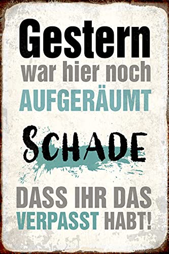 Aus Holz 20x30cm Gestern war hier noch aufgeräumt Schade das ihr das verpasst habt Lustig Spruch Tafel von AGDeko André Günther Dekoration & Style