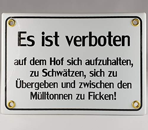 A.G.S. Emaille Schild Handarbeit Nr.11 - Es ist verboten Sich auf dem Hof aufzuhalten, zu Schwätzen, Sich zu übergeben und zwischen den Mülltonnen zu Ficken von A.G.S.