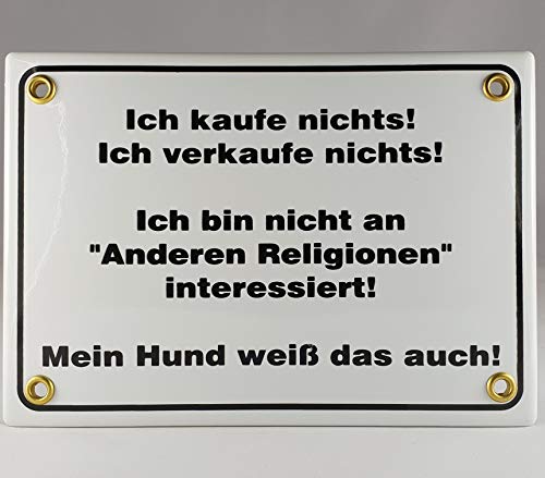 Emaille Schild Handarbeit Nr.29 - Ich kaufe nichts. Ich verkaufe nichts. Ich bin nicht an anderen Religionen interessiert! Mein Hund weiß das auch von AGS