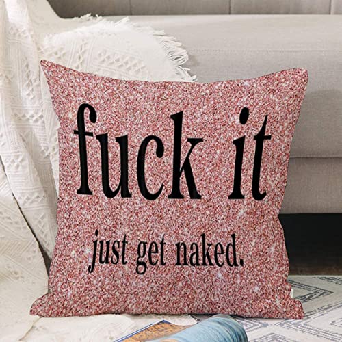 Kissenbezug 45x45 cm,Lustiger Brief Fuck It Just Get Naked auf Rose Pink Sparkling Glitter,Outdoor Kissen Kissenbezüge Kissenhülle Sofa Kissen dekokissen Zierkissen für Wohnzimmer Garten deko draußen von ANNKOOT