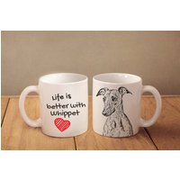 Whippet - Ein Becher Mit Einem Hund. Herzform. "Life Is Better With...". Hochwertige Keramik Überfallen von ARTDOGshop
