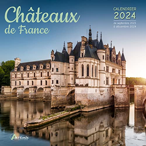 Calendrier Châteaux de France 2024: Calendrier de septembre 2023 à décembre 2024 von ARTEMIS