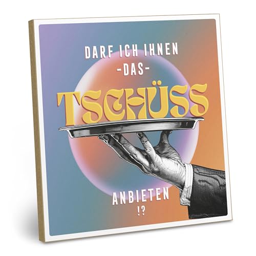 ARTFAVES® Deko Schild mit Spruch - Darf ich Ihnen das Tschüss anbieten - Dopamine Decor Bild Trend - witzige Sprüche von ARTFAVES