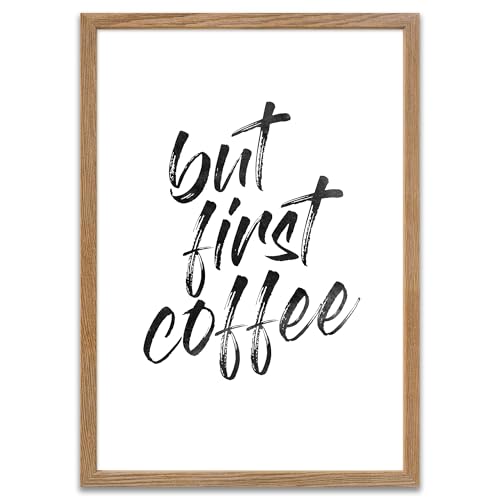 ARTFAVES® Poster - But first coffee | Wanddeko Wandbild Spruch Kaffee Küche | mit Rahmen Eiche | 30 x 40 cm von ARTFAVES