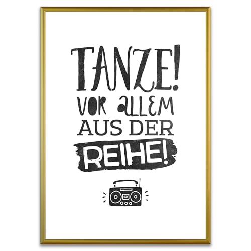 ARTFAVES® Poster - Tanze vor allem aus der Reihe | Wanddeko Wandbild Spruch Glücklichsein | mit Rahmen Alu Gold | 30 x 40 cm von ARTFAVES