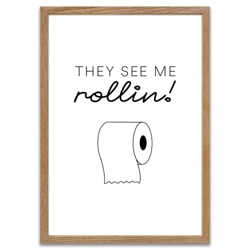 ARTFAVES® Poster - They see me rollin | Wanddeko Wandbild Spruch Badezimmer Toilette WC Bad Witzig | mit Rahmen Eiche | 30 x 40 cm von ARTFAVES