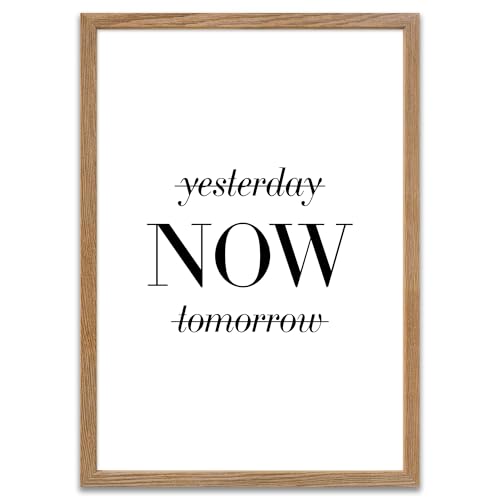 ARTFAVES® Poster - Yesterday Now Tomorrow | Wanddeko Wandbild Spruch Motivation Glücklichsein | mit Rahmen Eiche | 30 x 40 cm von ARTFAVES