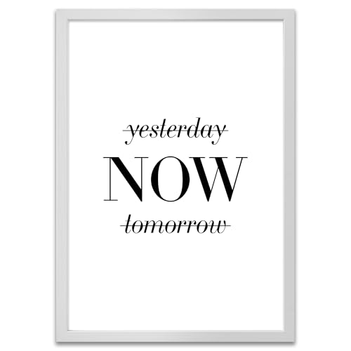 ARTFAVES® Poster - Yesterday Now Tomorrow | Wanddeko Wandbild Spruch Motivation Glücklichsein | mit Rahmen Weiss | 21 x 30 cm von ARTFAVES