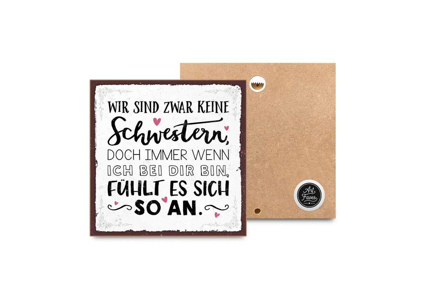 ARTFAVES Holzbild DU FÜHLST DICH AN WIE MEINE SCHWESTER, Geschenk zum Thema Freundschaft, Beste Freundin von ARTFAVES