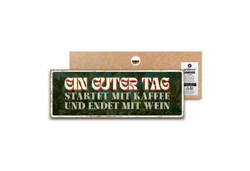 ARTFAVES Holzbild Schild mit Spruch - Ein guter Tag startet mit Kaffee und endet mit Wei ARTFAVES Holzbild Schild mit Spruch - Ein guter Tag startet mit Kaffee und endet mit Wei von ARTFAVES