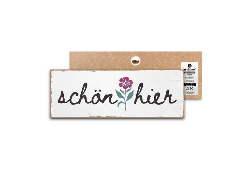ARTFAVES Holzbild Schild mit Spruch - schön hier - Wohnung ARTFAVES Holzbild Schild mit Spruch - schön hier - Wohnung von ARTFAVES