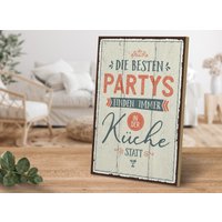 Holzschild Mit Spruch - Die Besten Partys Finden Immer in Der Küche Statt Von Artfaves® von ARTFAVES